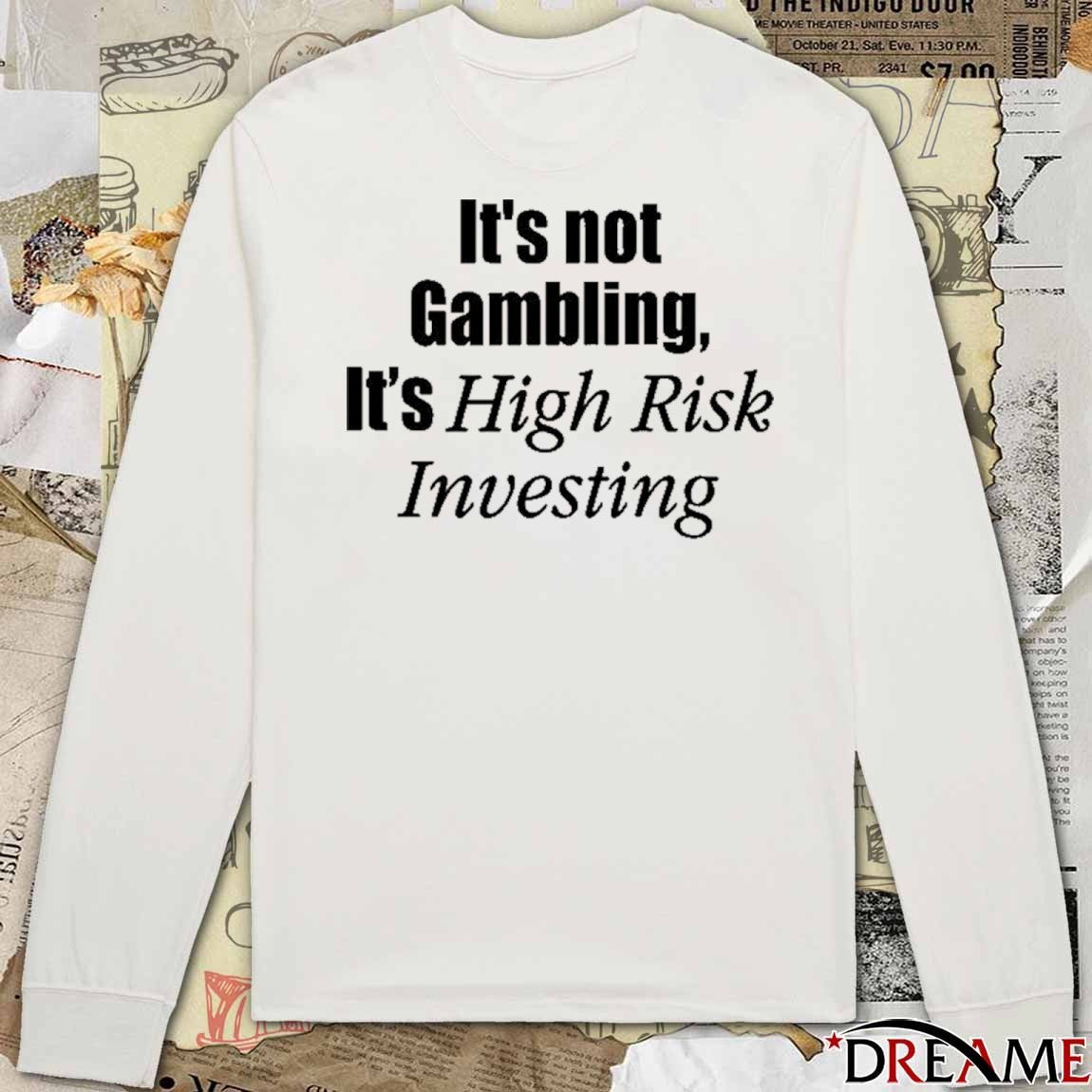 Mr. Whale It’s Not Gambling It’s High Risk Investing 2025 t-shirt