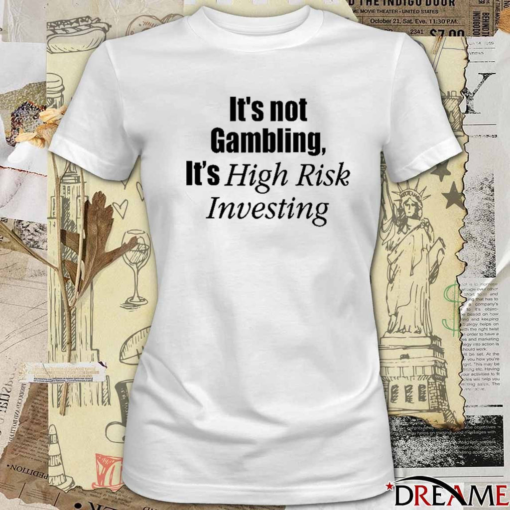 Mr. Whale It’s Not Gambling It’s High Risk Investing 2025 t-shirt