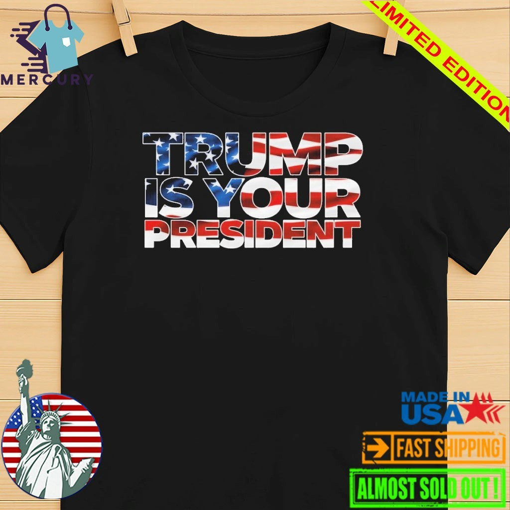 Mr. Will Johnson Wearing Trump Is Your President Shirt