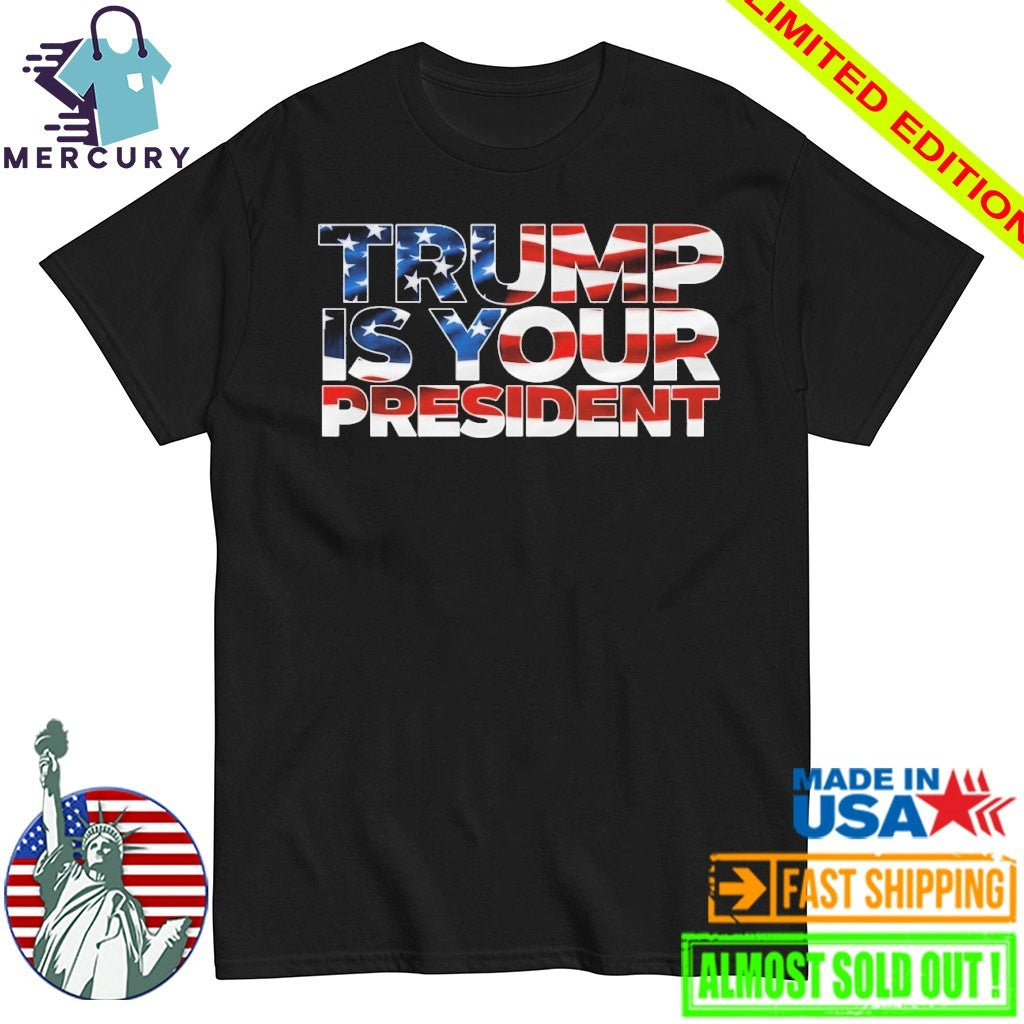 Mr. Will Johnson Wearing Trump Is Your President Shirt