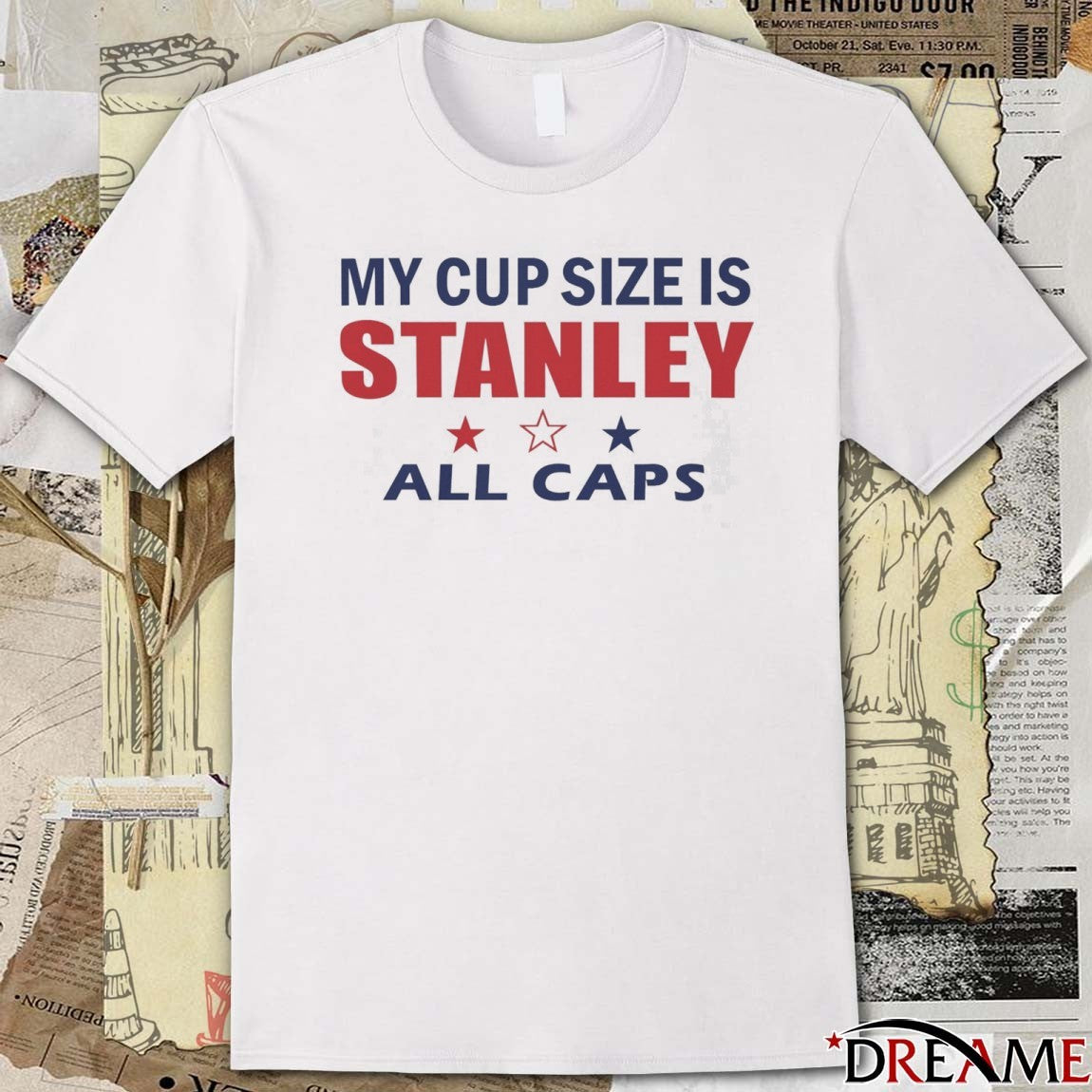 My Cup Size Is Stanley All Caps 2025 t-shirt
