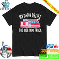 My Daddy Drives The Wee-Woo Truck Shirt