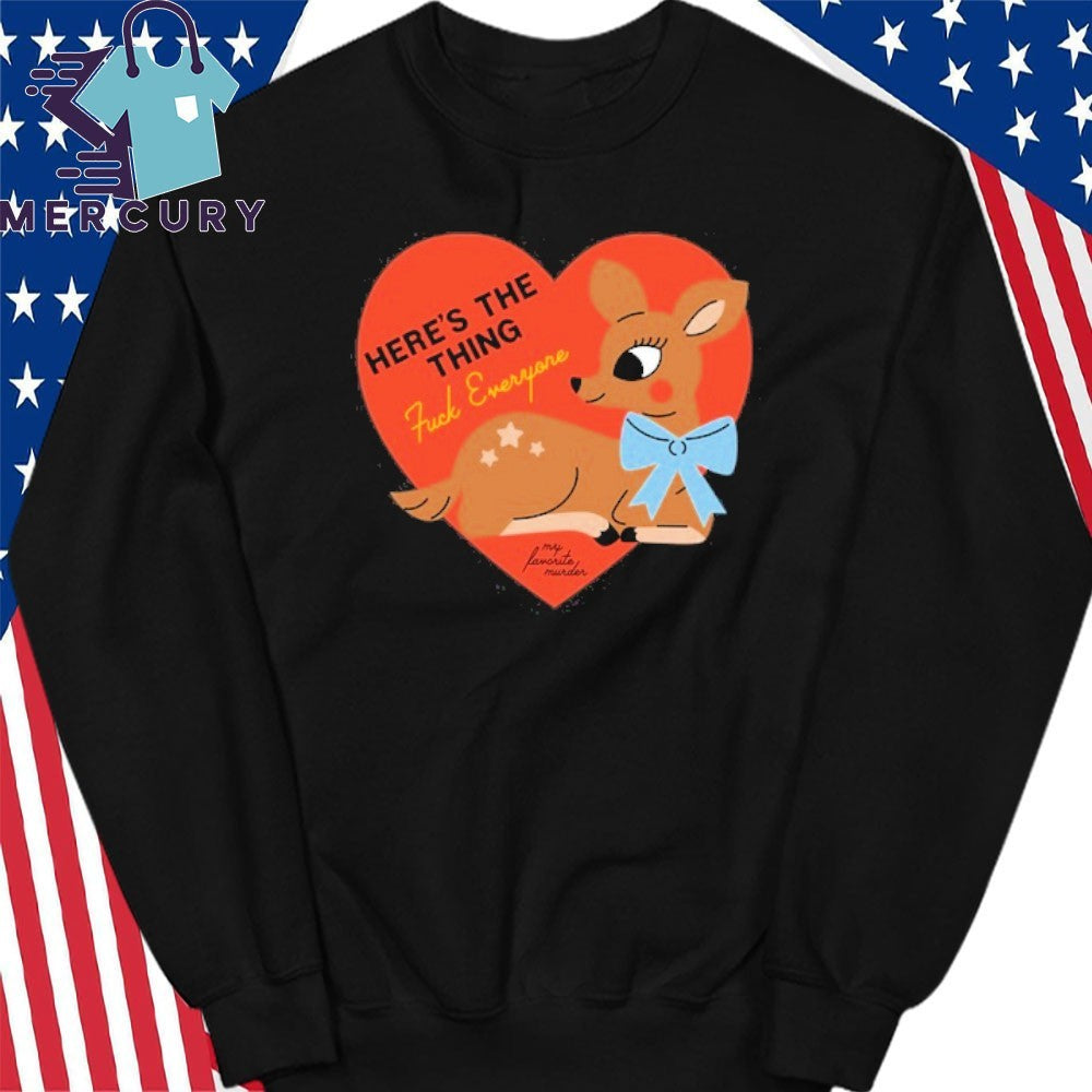 My Favorite Murder Here’s the Thing Deer Shirt
