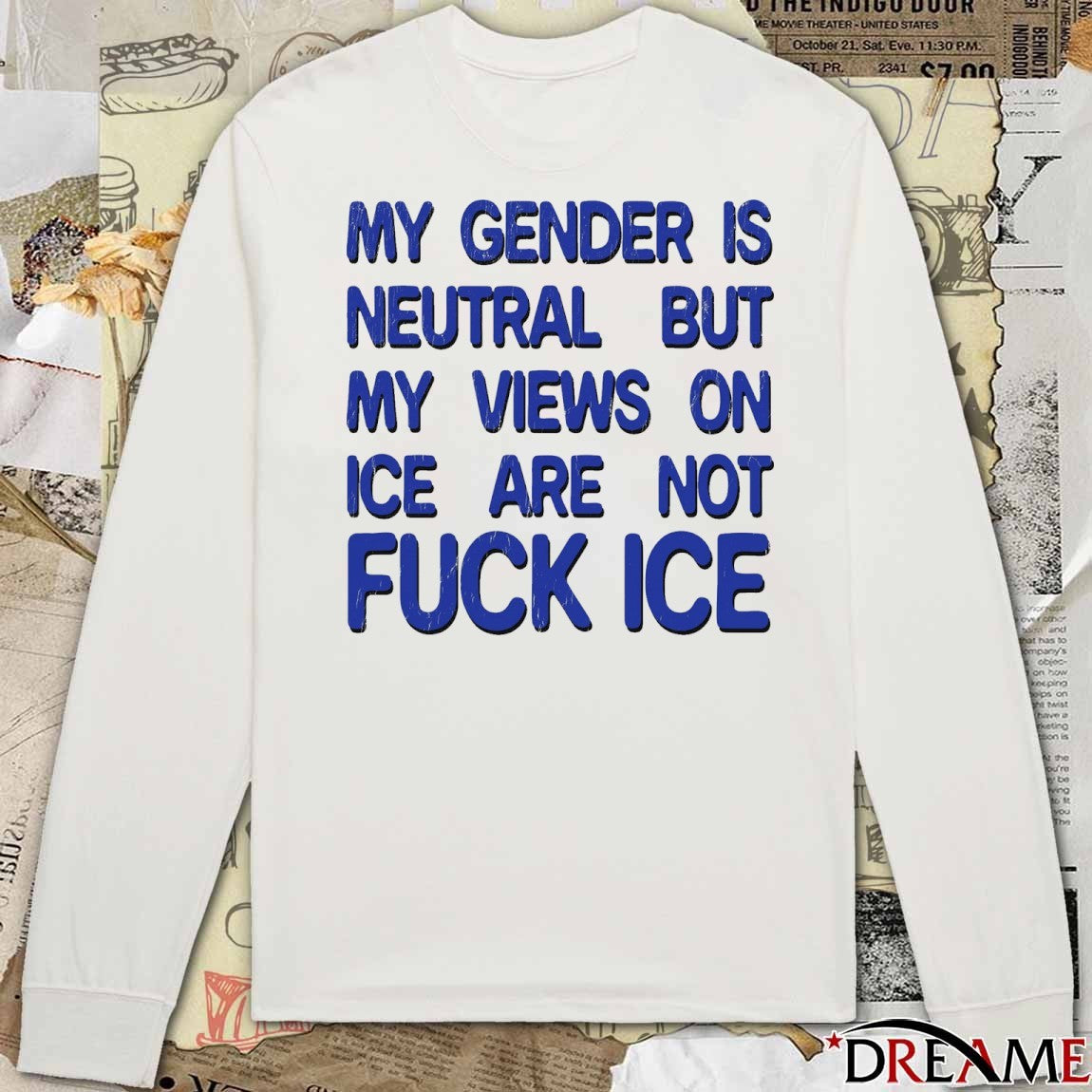 My Gender Is Neutral But My Views On Ice Are Not Fuck ICE 2026 t-shirt