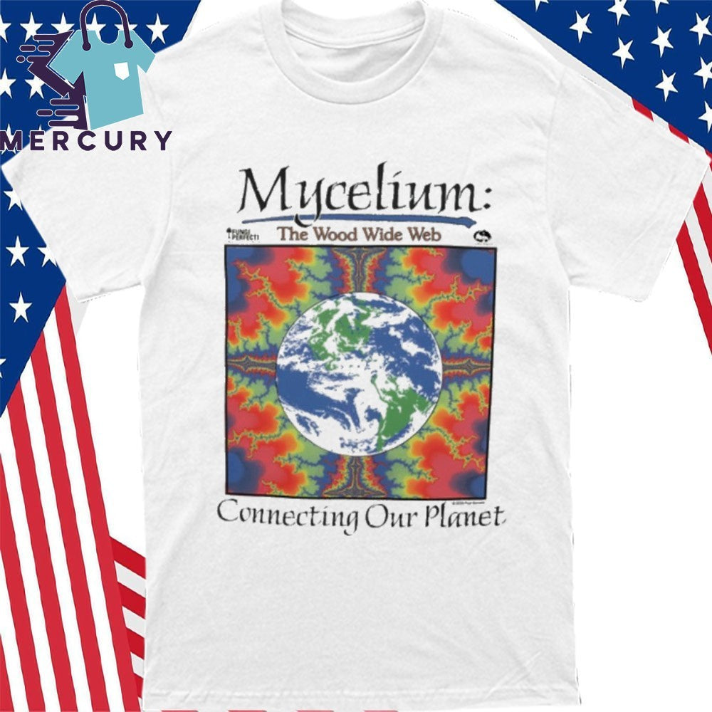 Mycelium Connecting Our Planet The Wood Wide Web Shirt