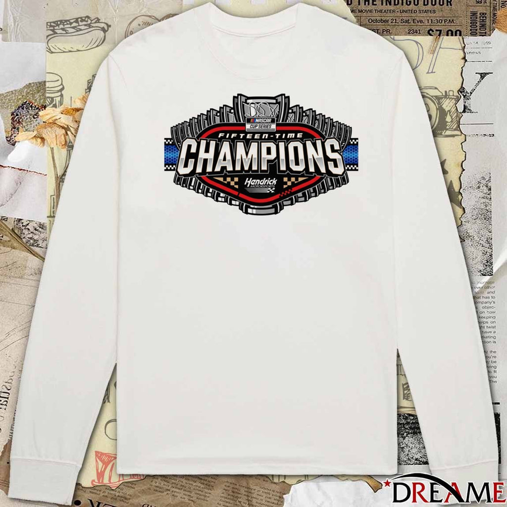 NASCAR Cup Series Fifteen Time Hendrick Motorsports 15x Champions t-shirt