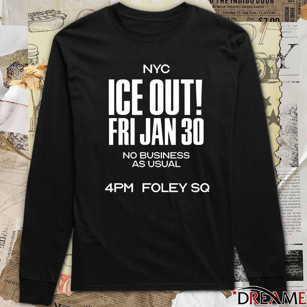 NYC ICE Out Friday January 30 2026 No Business As Usual t-shirt