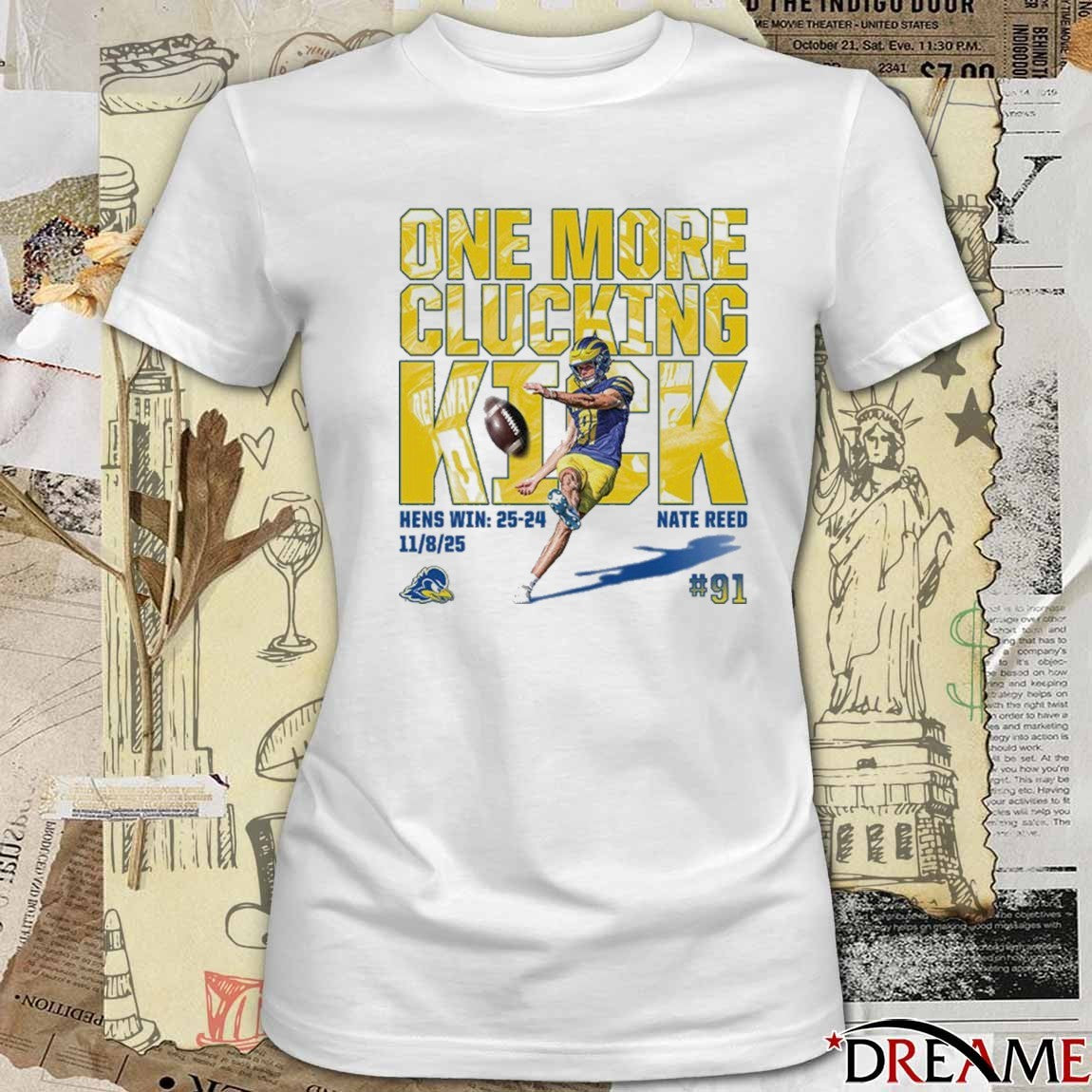 Nate Reed One More Clucking Kick Delaware Fightin’ Blue Hens Win 25-24 November 8 2025 t-shirt