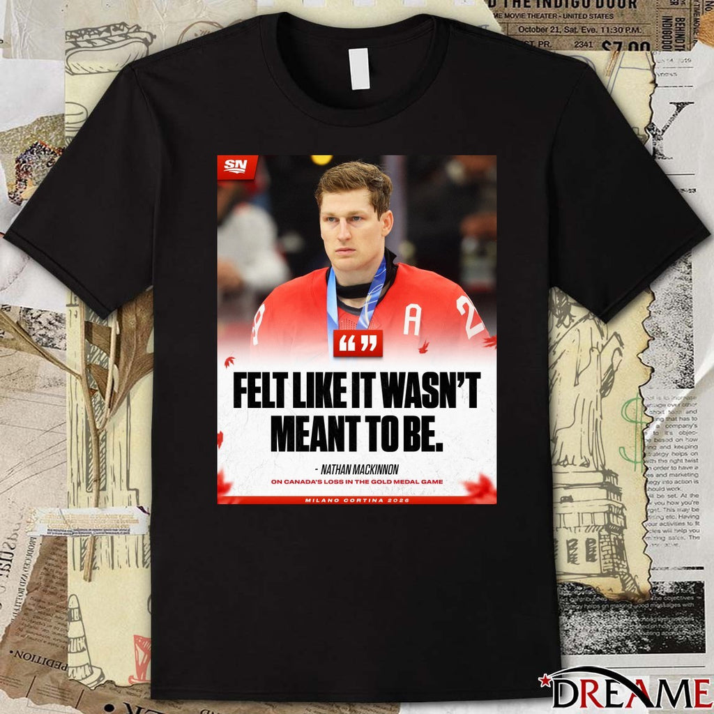 Nathan MacKinnon Felt Like It Wasn’t Meant To Be Milano Cortina 2026 Poster t-shirt