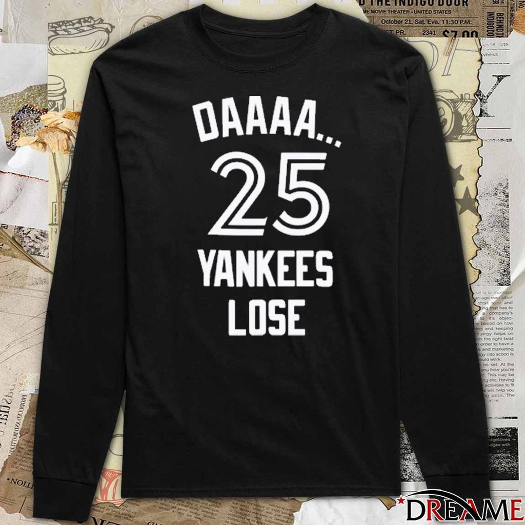 New Daaaa 25 Yankees Lose Blue Jays Fanart t-shirt