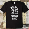New Daaaa 25 Yankees Lose Blue Jays Fanart t-shirt