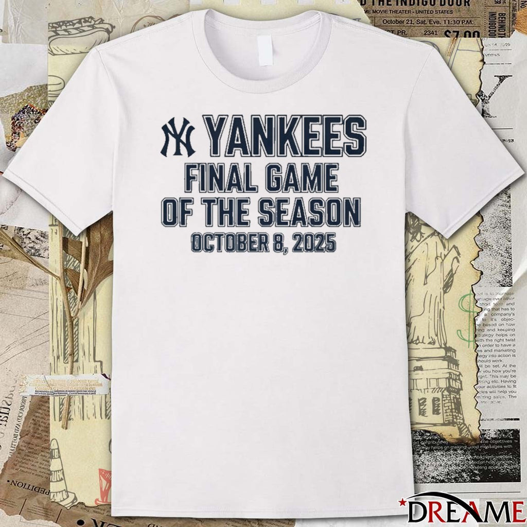 New York Yankees Final Game Of The Season October 8 2025 Lights Up Let’s Go t-shirt