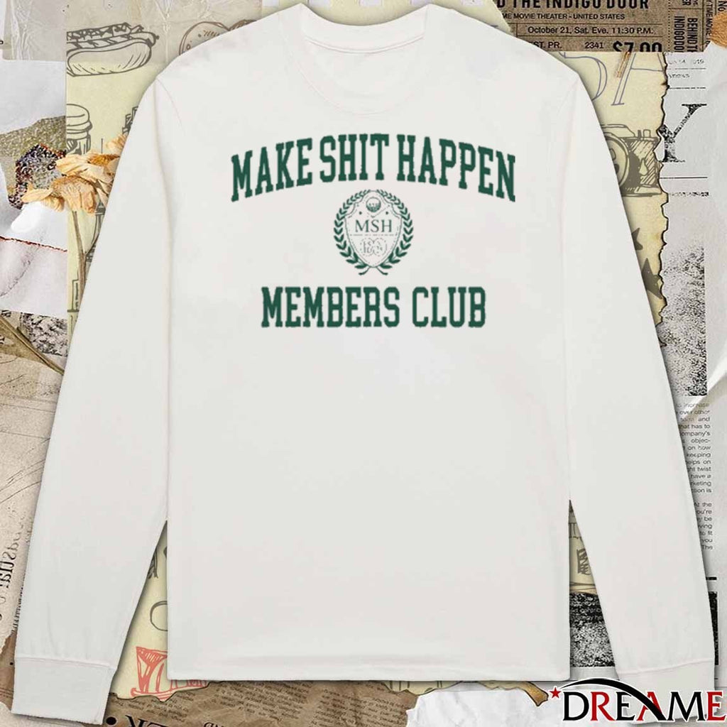 Nick Nayersina Make Shit Happen Members Club 2025 t-shirt