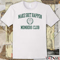 Nick Nayersina Make Shit Happen Members Club 2025 t-shirt