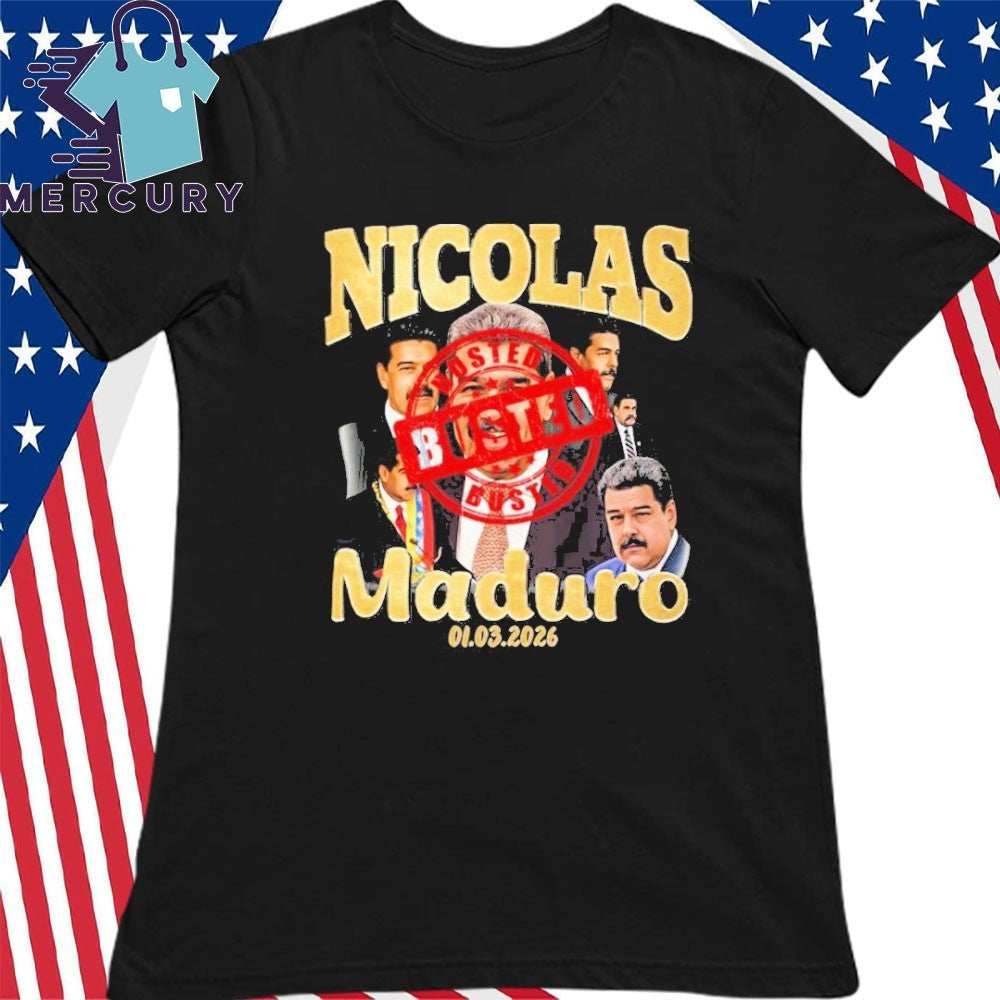Nicolas Maduro Maduro Busted January 3 2026 shirt