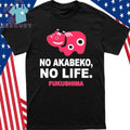 No Akabeko No Life Fukushima Shirt