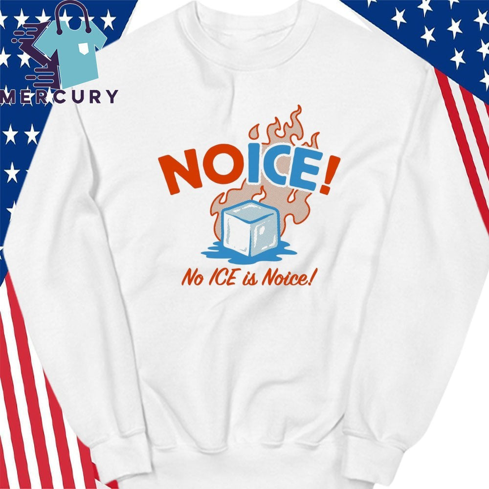 No ICE! No ICE Is Noice Shirt
