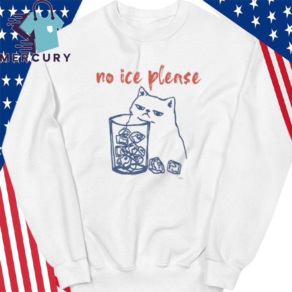 No Ice Please Shirt with Cat