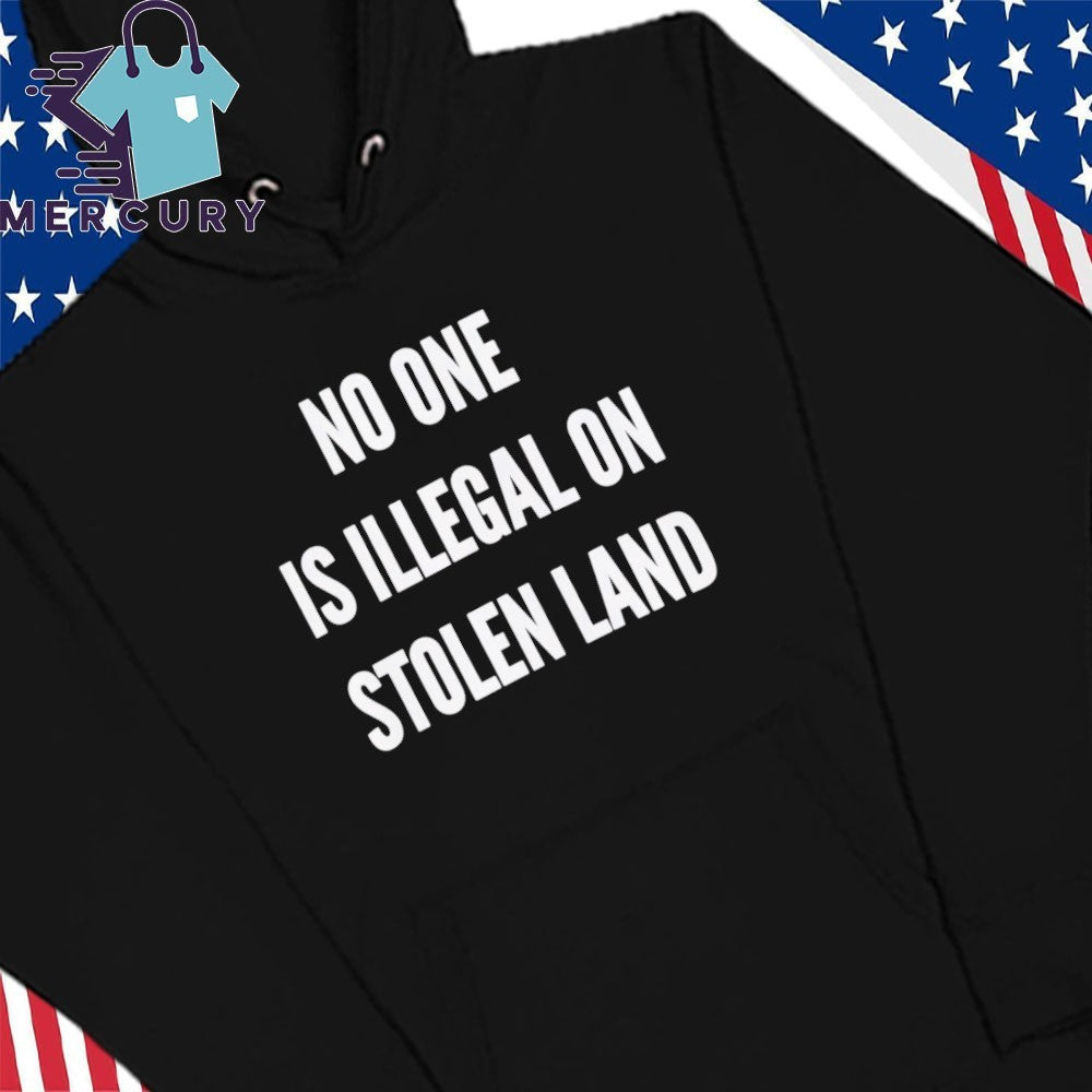 No One is Illegal on Stolen Land Fuck ICE Shirt