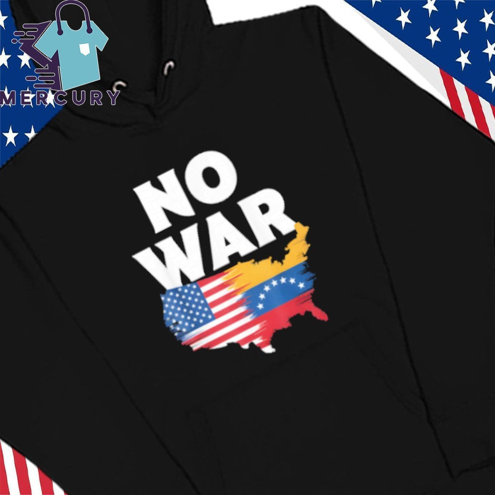 No War Flag Venezuela and America Shirt