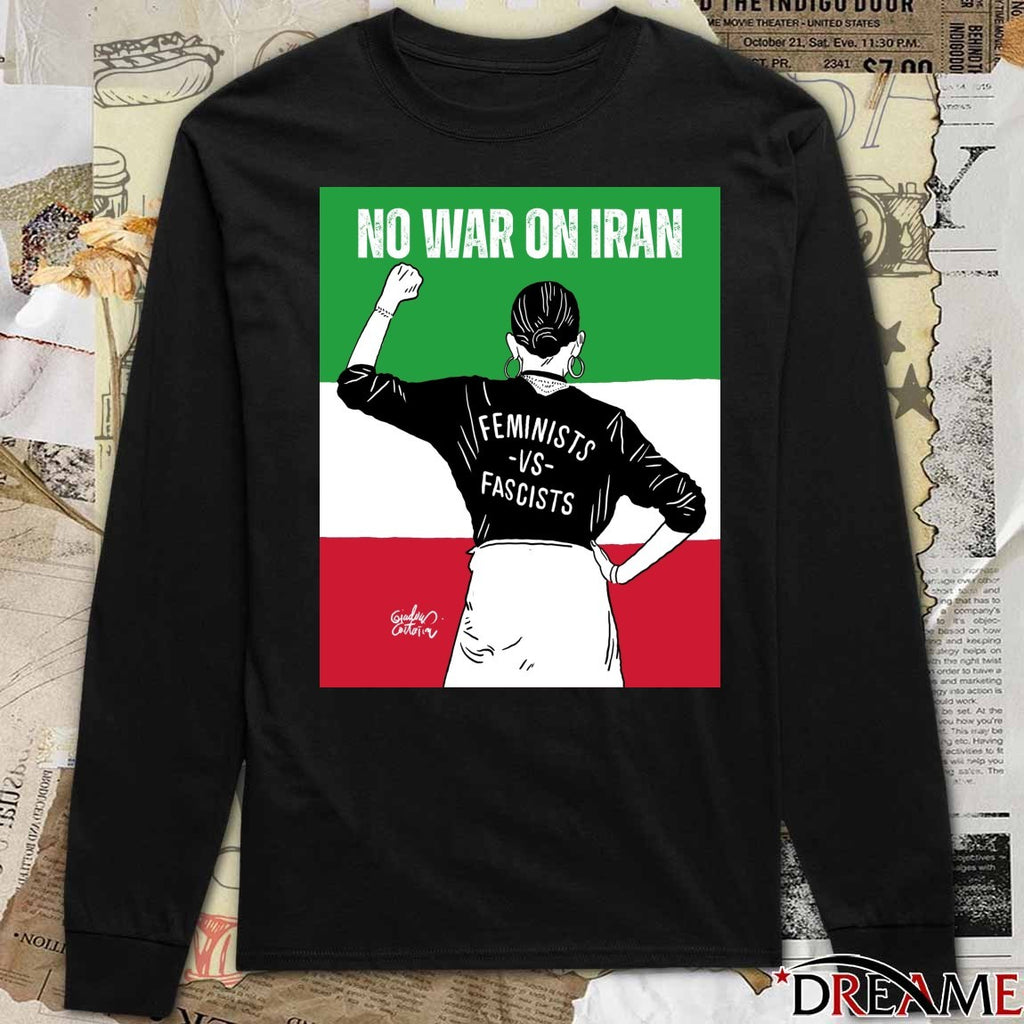 No War On Iran Feminists Vs Fascists Iran Flag 2026 Poster t-shirt