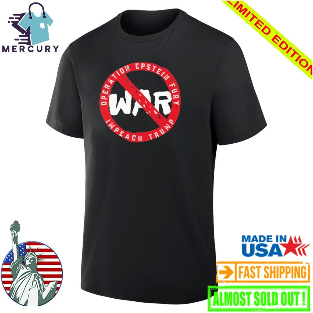 No War Operation Epstein Furry Impeach Trump Shirt