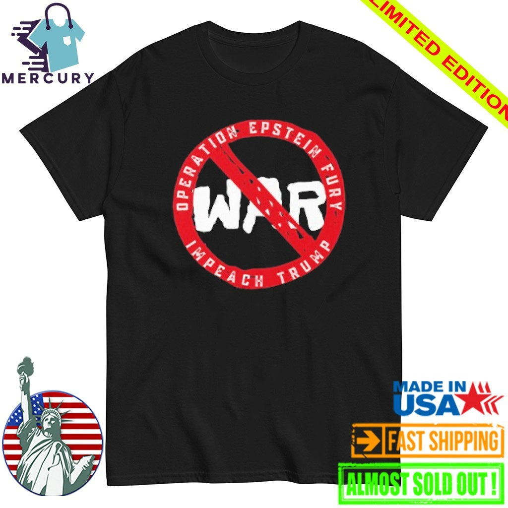 No War Operation Epstein Furry Impeach Trump Shirt