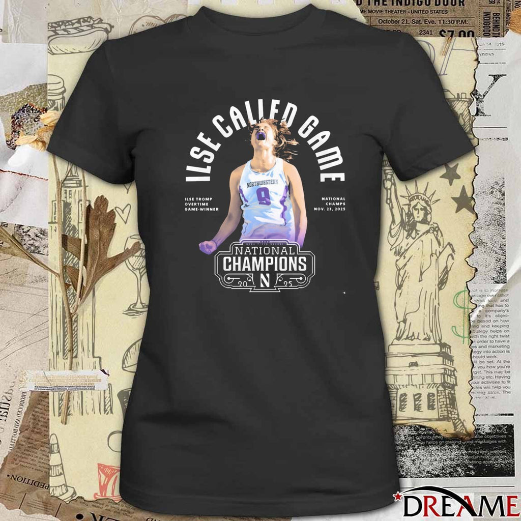 Northwestern Wildcats Ilse Called Game Ilse Tromp Overtime Game Winner National Championship Nov 23 2025 t-shirt