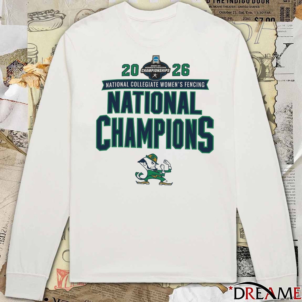 Notre Dame Fighting Irish 2026 NCAA National Collegiate Women’s Fencing National Champions t-shirt