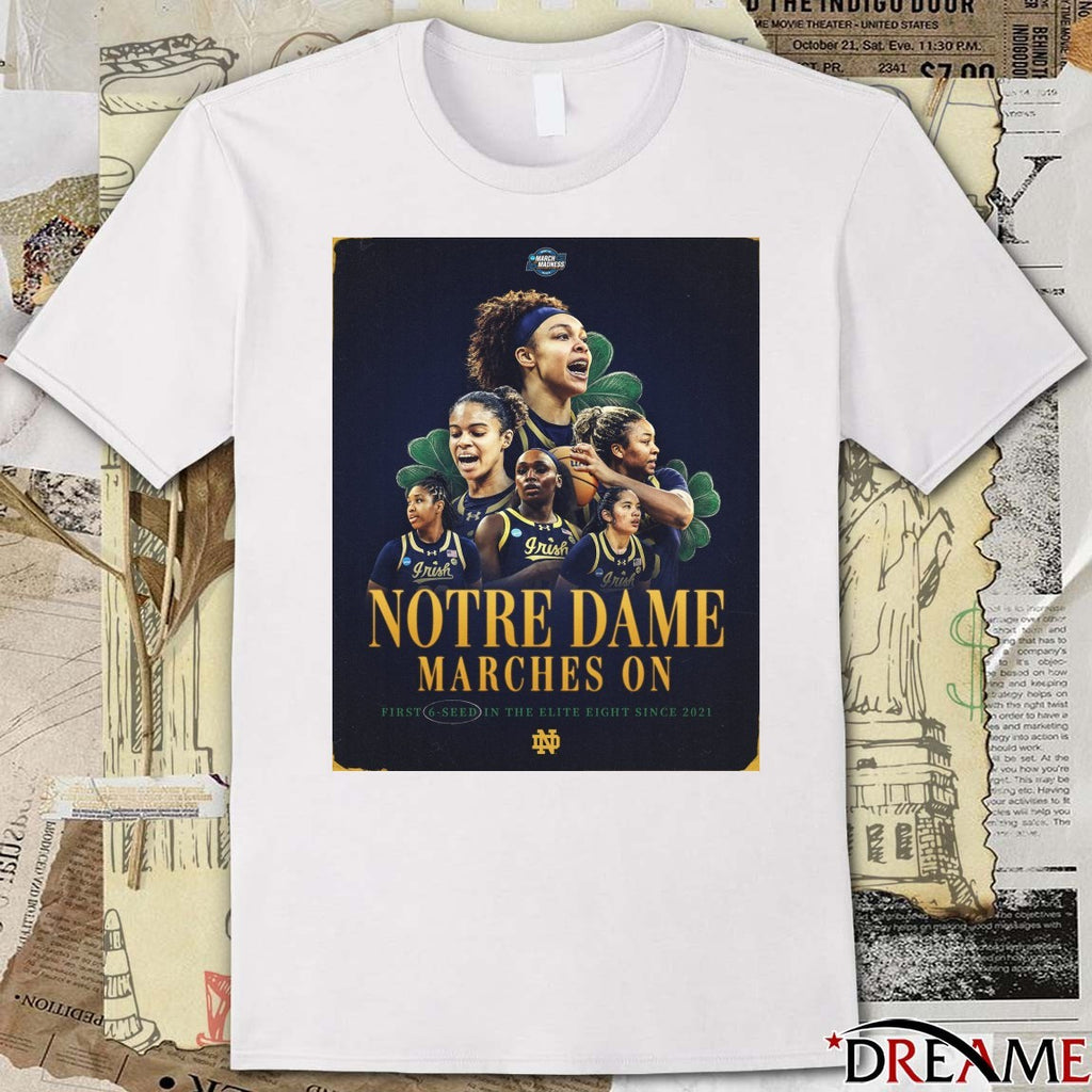 Notre Dame Marches On First 6-Seed In The Elite Eight Since 2021 Poster t-shirt