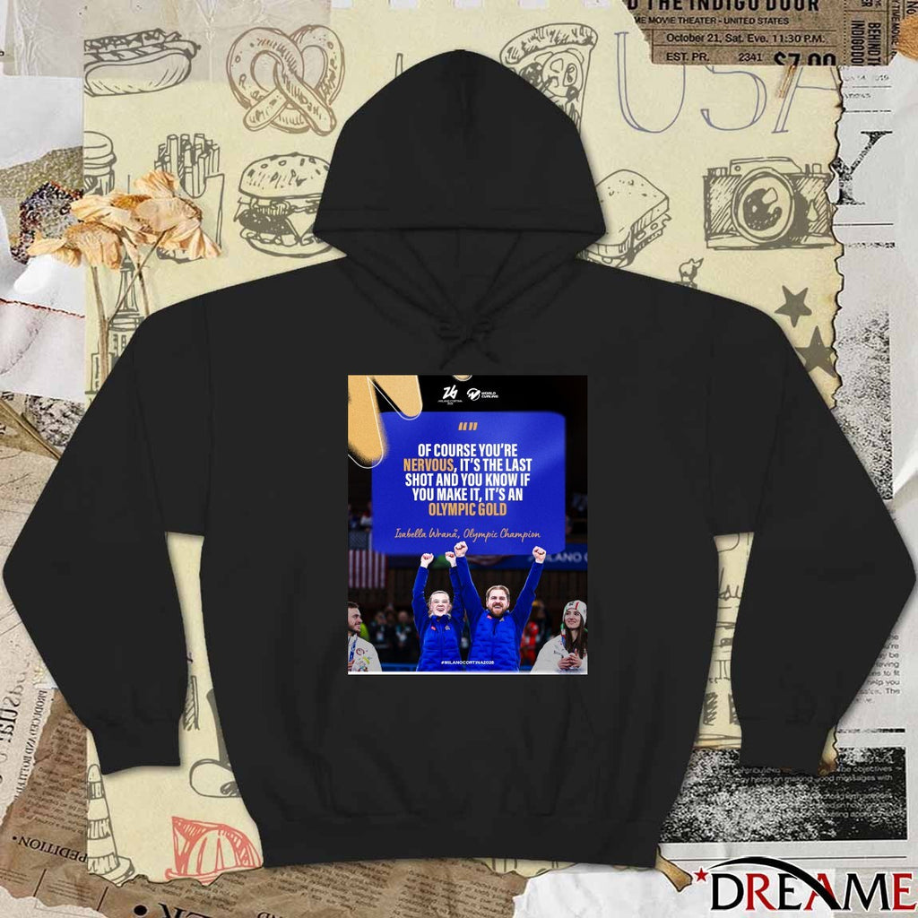 Of Course You’re Nervous, It’s The Last Shot And You Know If You Make It, It’s An Olympic Gold Isabella Wrana Olympic Champion Poster t-shirt