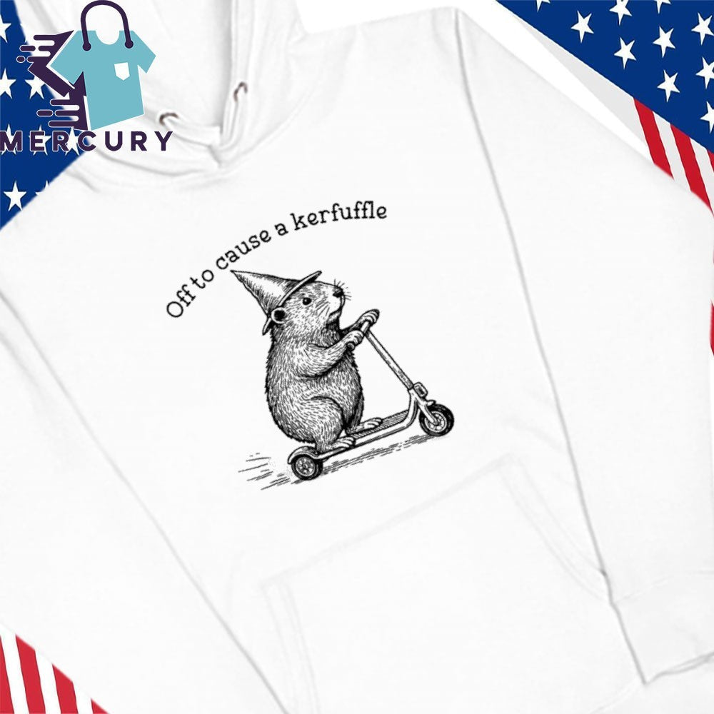 Off To Cause A Kerfuffle Shirt with Groundhog Scooter