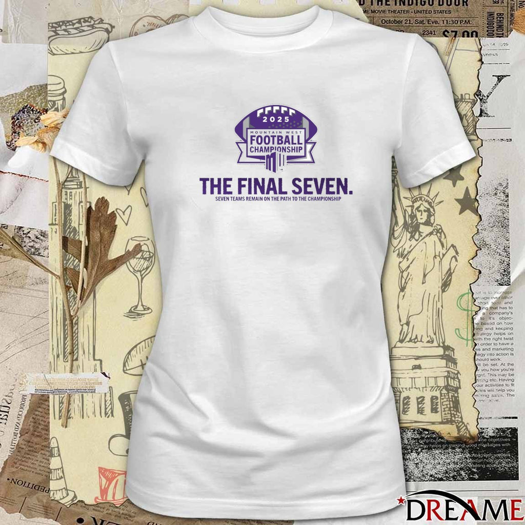 Official The Final Seven Seven Teams Remain On The Path To The Championship 2025 Mountain West Football Championship t-shirt