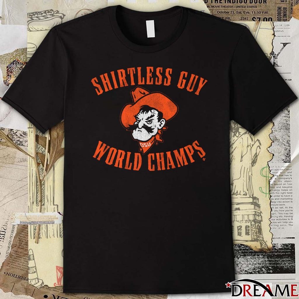 Oklahoma State Cowboys NCAA Shirtless Guy World Champs 2025 t-shirt