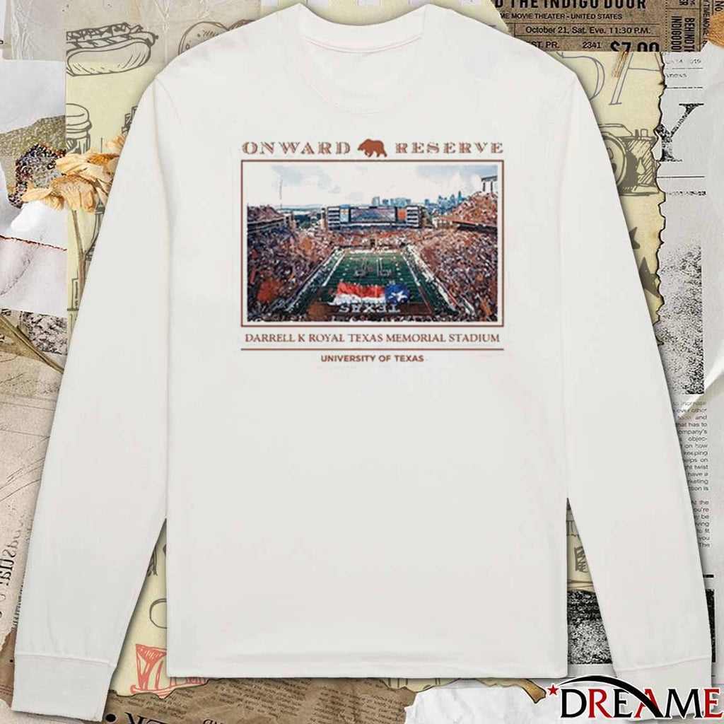 Onward Reserve Texas Longhorns Darrell K Royal Texas Memorial Stadium University Of Texas t-shirt