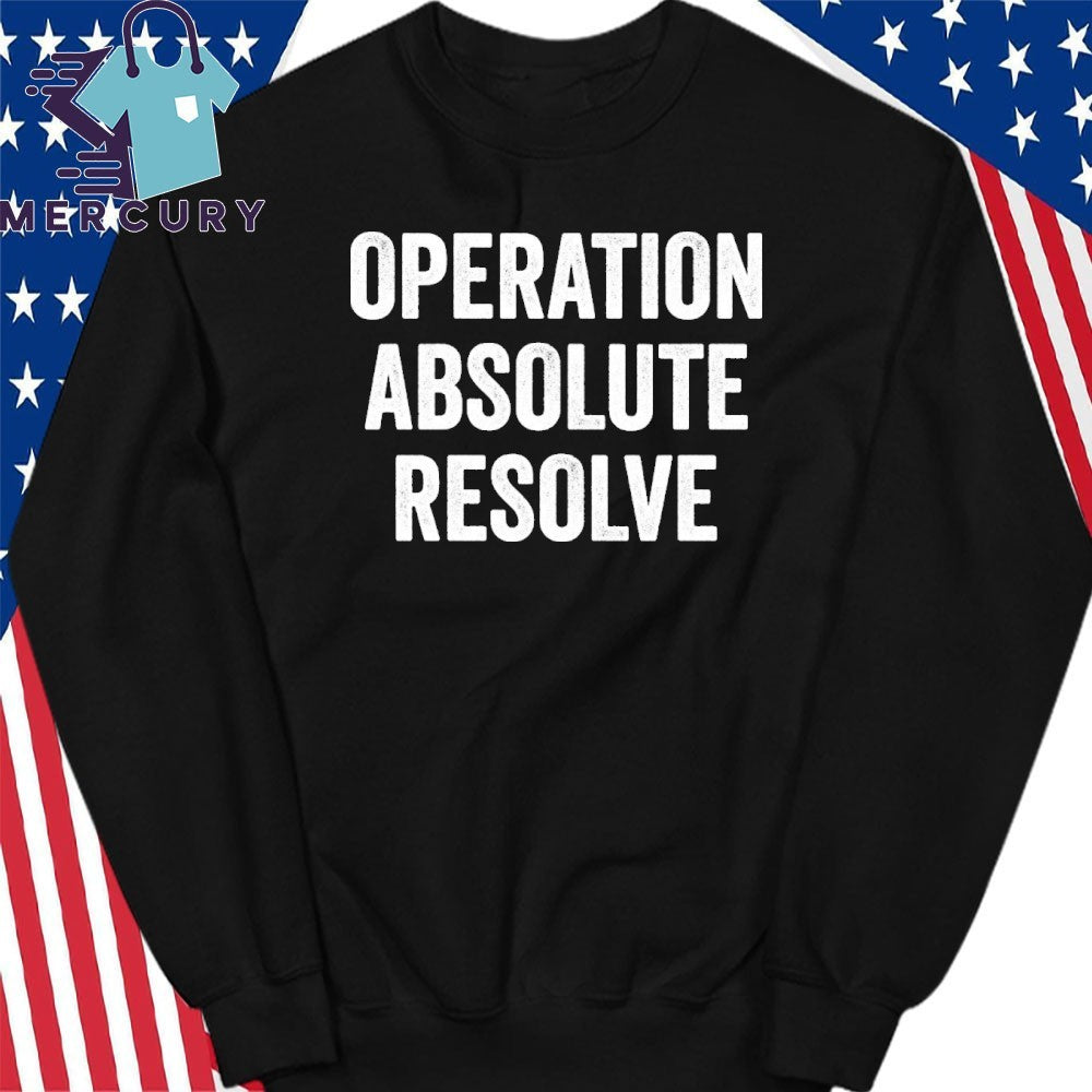 Operation Absolute Resolve American Bravery Shirt