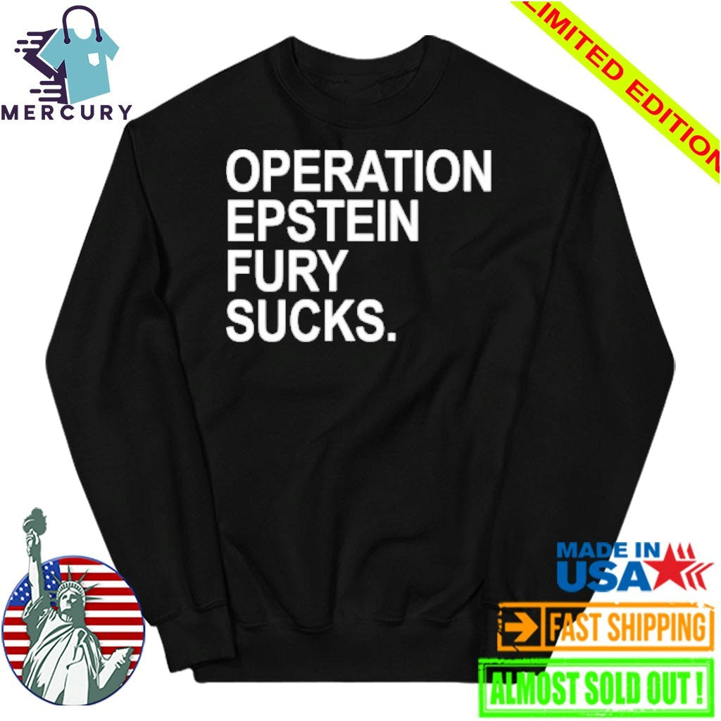 Operation Epstein Fury Sucks Shirt