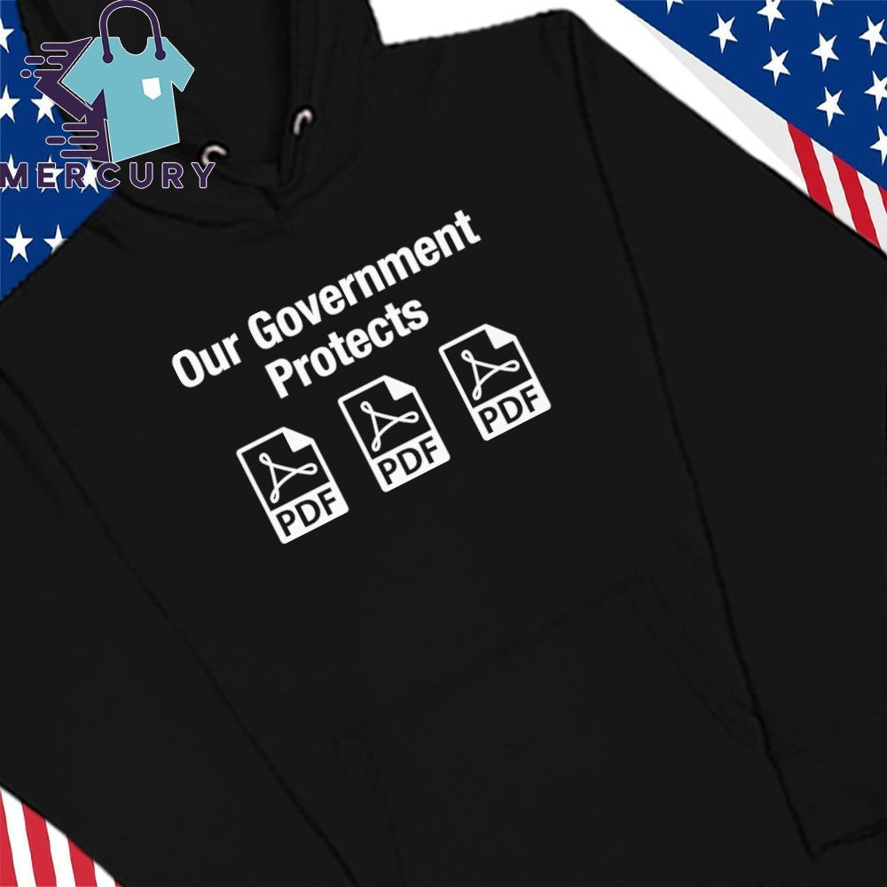 Our Government Protects PDF Files Shirt