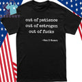 Out Of Patience Out Of Estrogen Out Of Fucks Gen Women Shirt