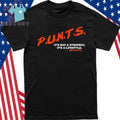 P.U.N.T.S.It’s Not A Strategy It’s A Lifestyle Shirt