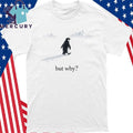 Penguin Mountains But Why Shirt