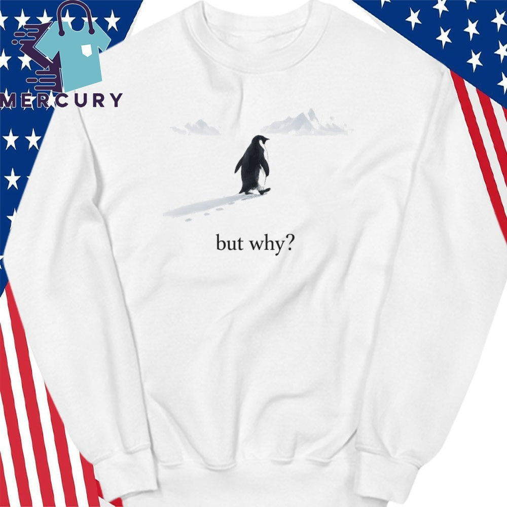 Penguin Mountains But Why Shirt