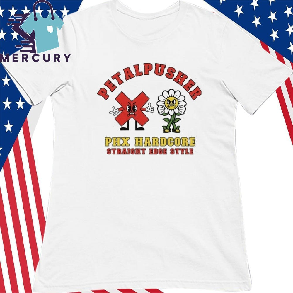 Petalpusher PHX Hardcore Straight Edge Style Shirt