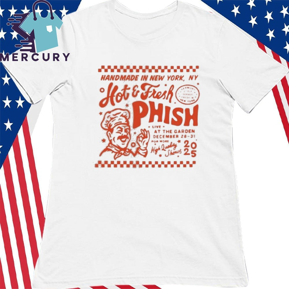 Phish Hot And Fresh MSG NYE Dec 28-31 2025 Shirt