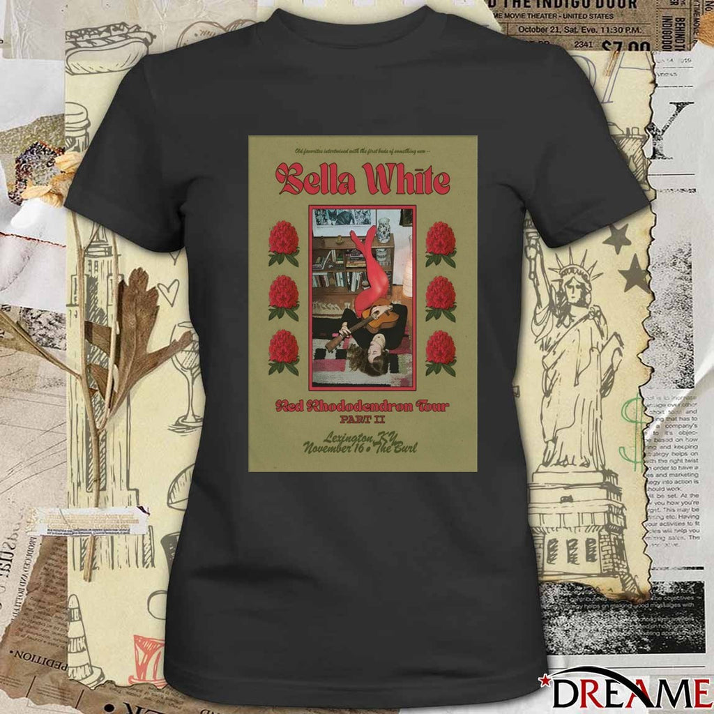 Poster Bella White At The Burl Red Rhododendron Tour On November 16 2025 Lexington KY t-shirt
