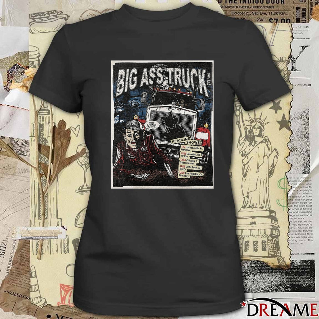 Poster Big Ass Truck I.E Headline Tour 2025 Headline Shows You’ll Remember The Name t-shirt