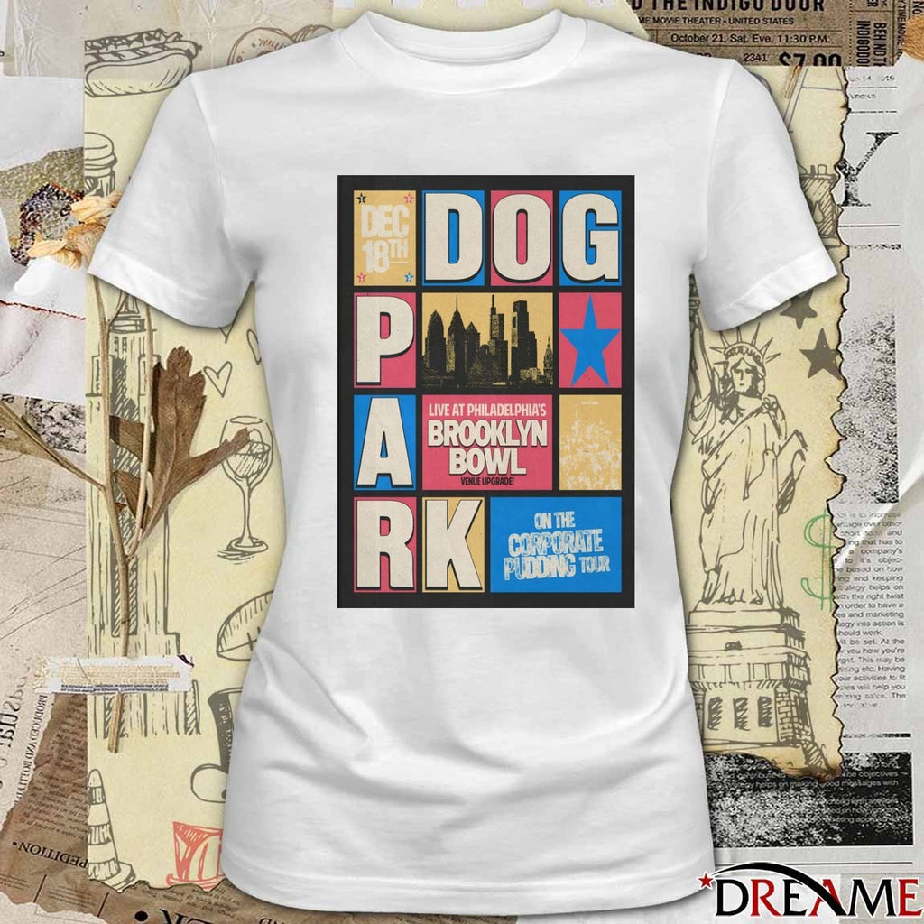 Poster Dogpark December 18 2025 The Foundry in Philadelphia PA t-shirt