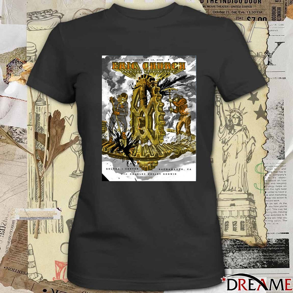 Poster Eric Church Free The Machine Tour November 13 2025 At Golden 1 Center Sacramento CA Show t-shirt