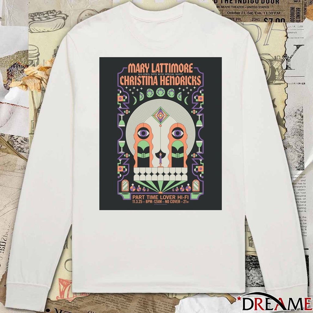 Poster Mary Lattimore And Christina Hendricks November 3 2025 Part Time Lover Hi-FI Show t-shirt