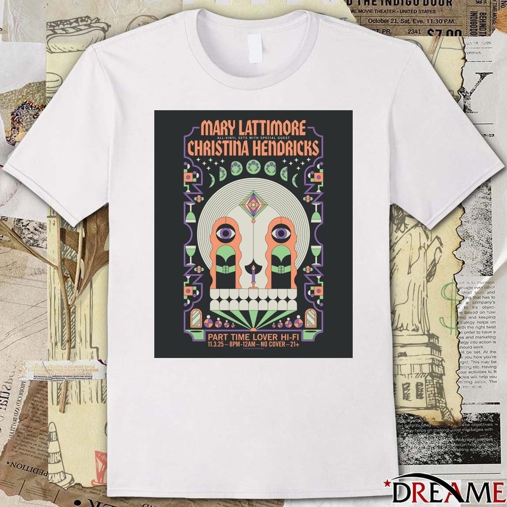 Poster Mary Lattimore And Christina Hendricks November 3 2025 Part Time Lover Hi-FI Show t-shirt
